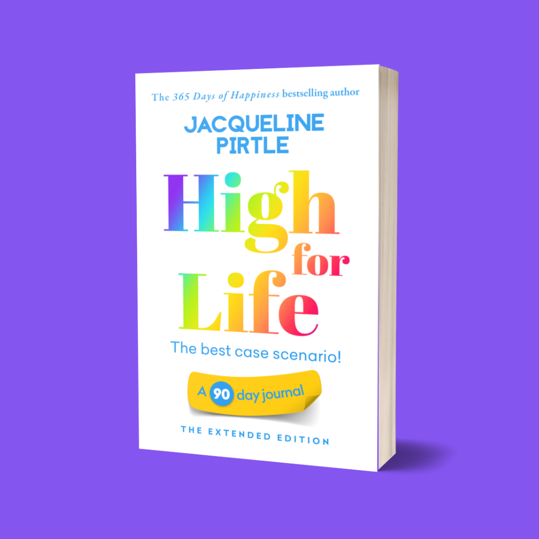 A cover image of a book titled 'High for Life - The best case scenario' 90 day journal by Jacqueline Pirtle. The cover has multicolored text on a white background with a purple shadow.