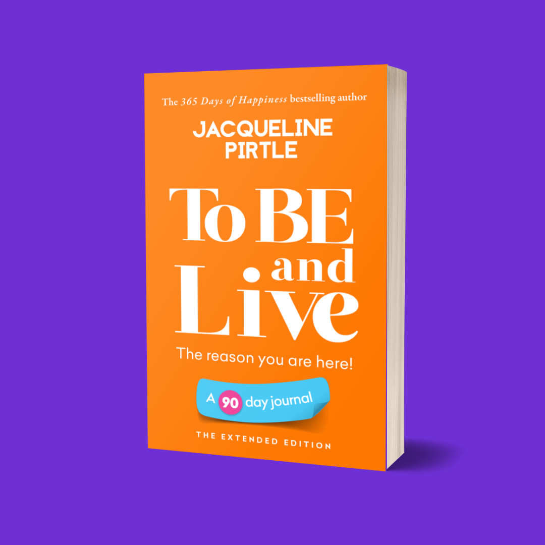 A cover image of a book titled 'To BE and Live - The Reason you are here!' by Jacqueline Pirtle with a orange background, white and blue text, and a badge that reads 'A 90-Day Journal - Extended Edition' from the life-changing journal series