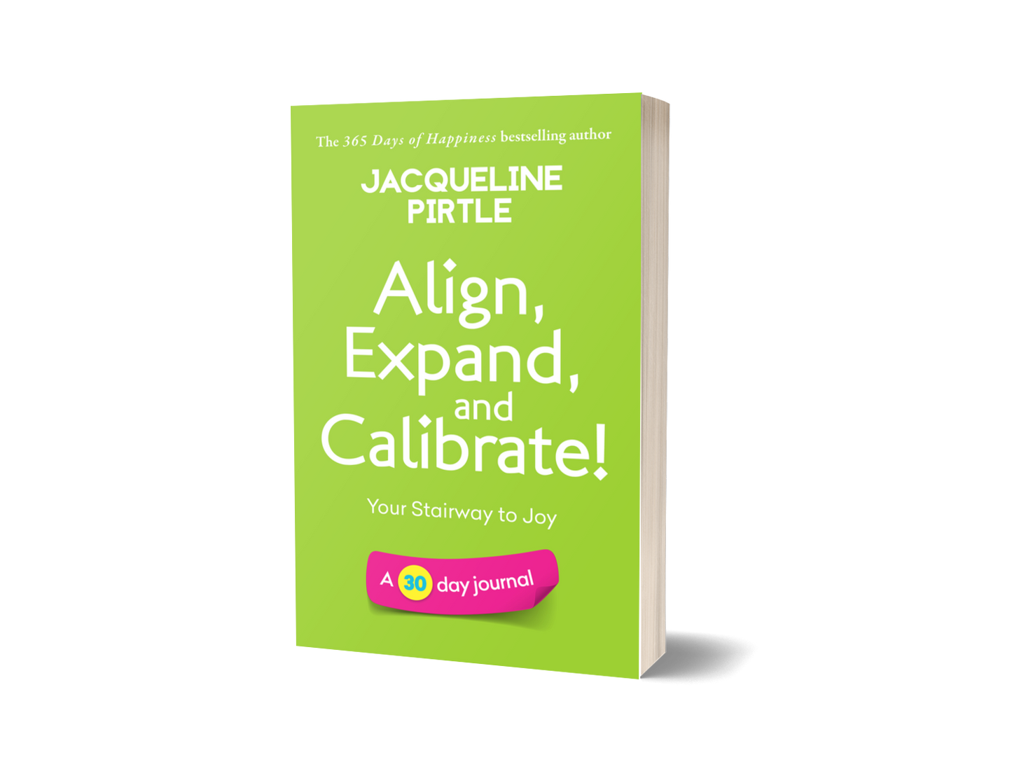 A cover image of a book titled 'Align, Expand, and Calibrate!' by Jacqueline Pirtle with a pink background 30 day journal from the life-changing journal series
