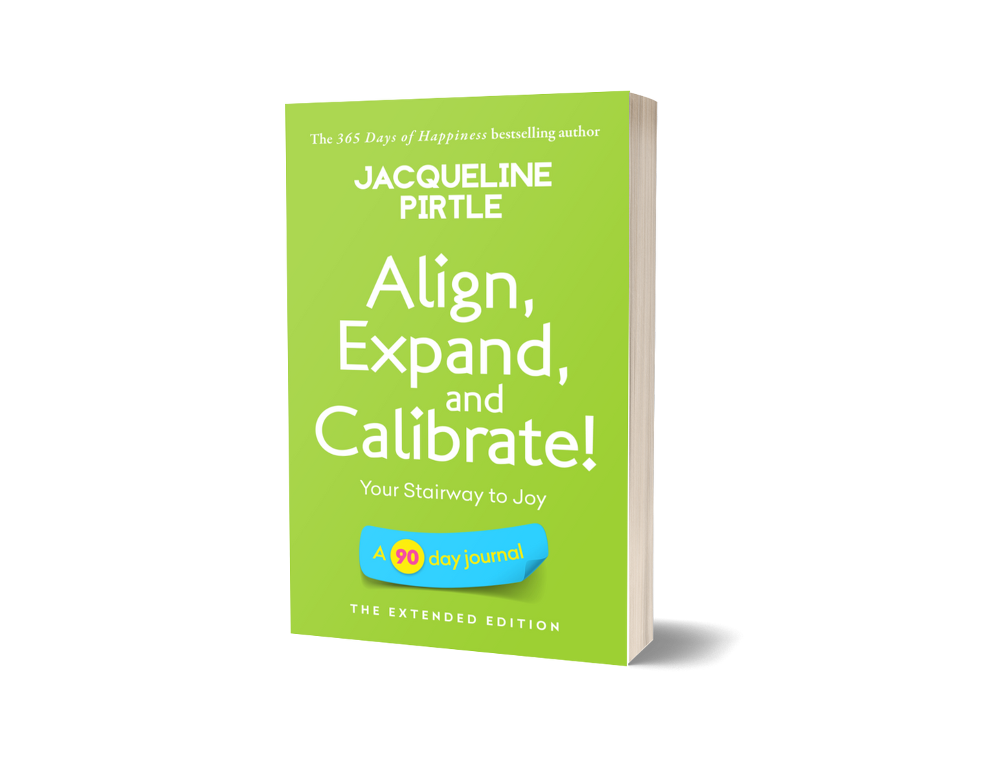 A green book cover with the title 'Align, Expand, and Calibrate! Your Stairway to Joy' by Jacqueline Pirtle. The cover also mentions 'The Extended Edition' and includes a badge that says 'Life Changing Journal'.