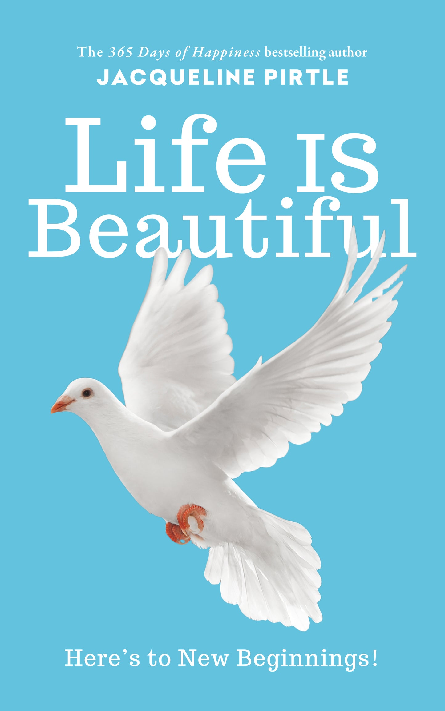 Life Is Beautiful - A guide to new beginnings - (Ebook)