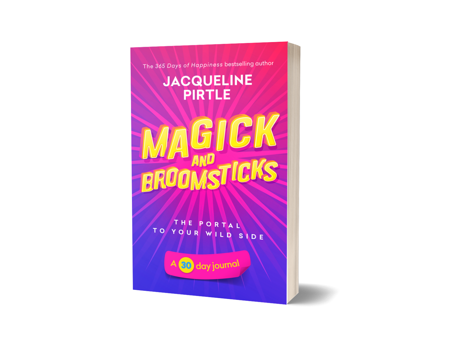A cover image of the book titled 'Magick & Broomsticks – The Portal to Your Wild Side' by Jacqueline Pirtle. The cover has a vibrant background with text and a pink badge that reads '30-day journal'.