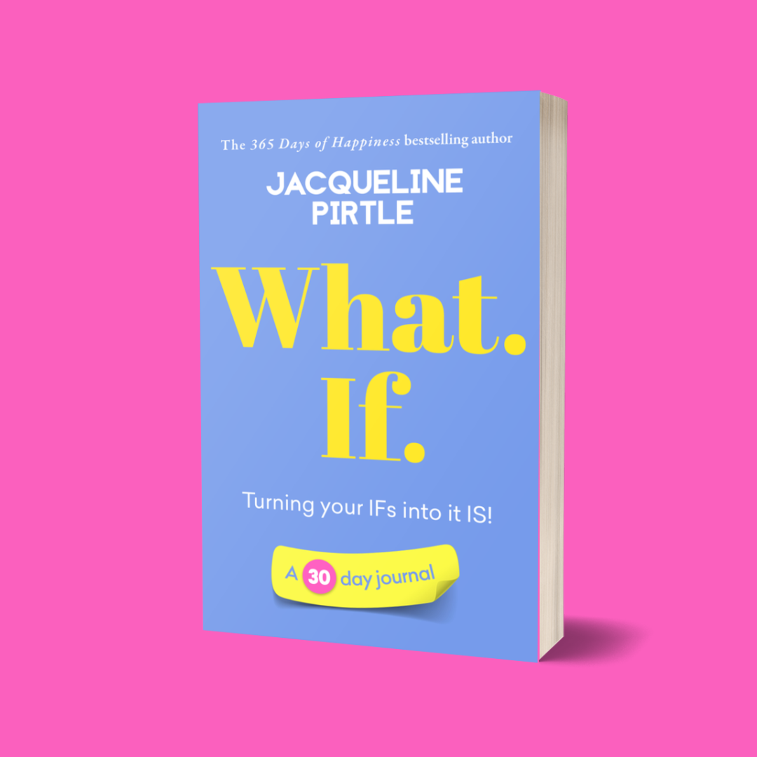 A book cover for 'What.If 30 day journal by Jacqueline Pirtle from the life-changing journal series.