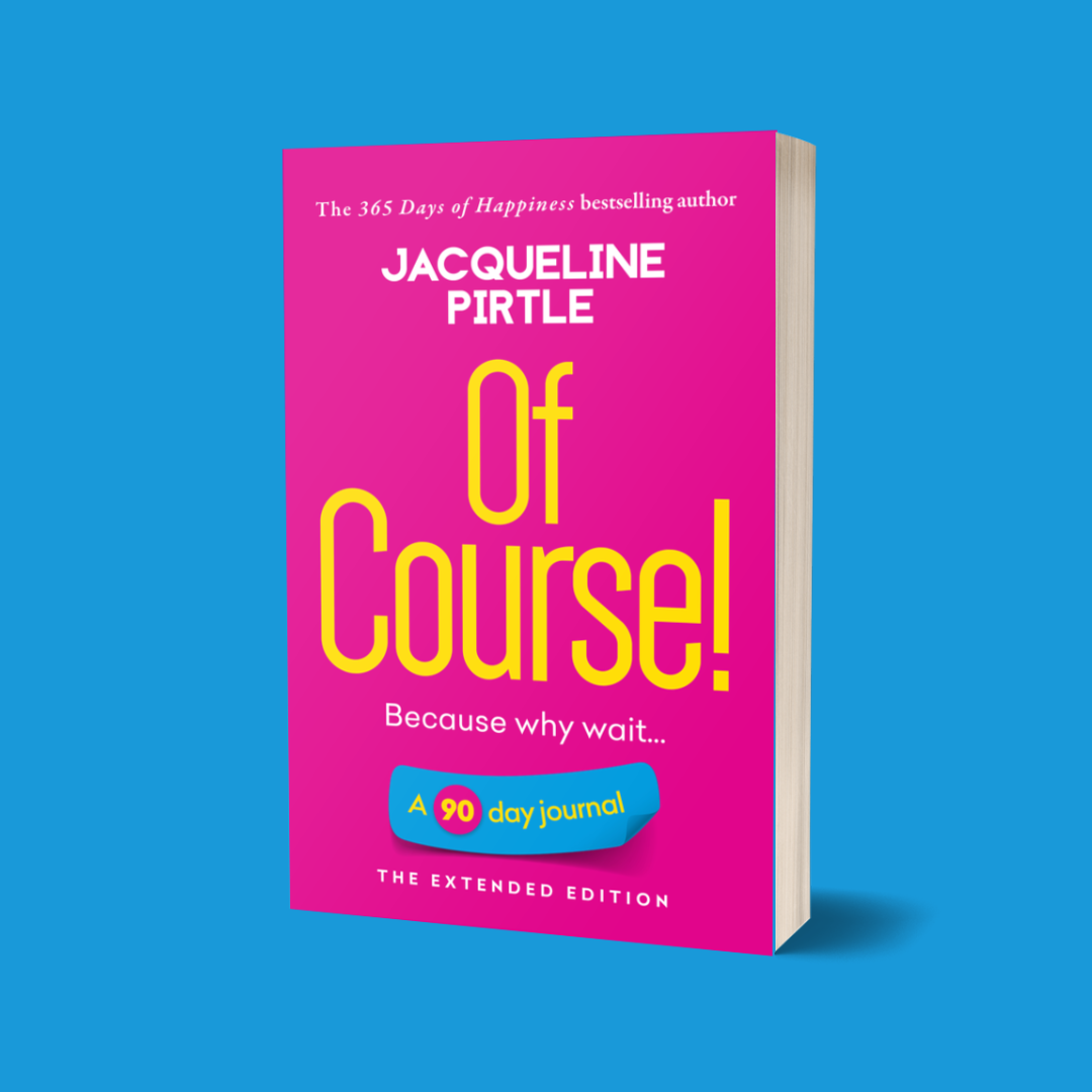 A bright pink book cover with white and yellow text, titled 'Of Course! Because why wait 90 day journal by Jacqueline Pirtle