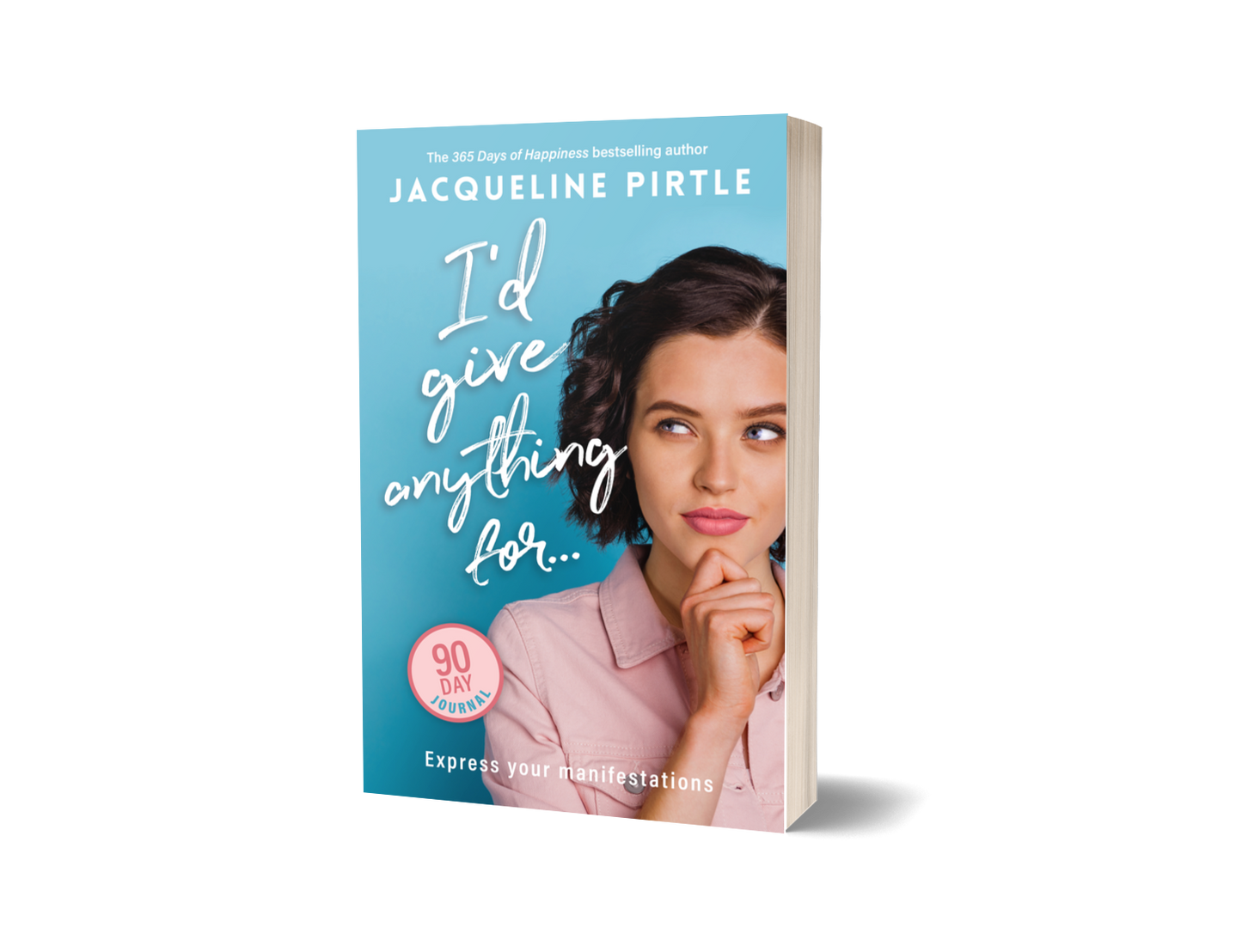 A cover of the book titled 'I'd Give Anything For... Women Edition with a woman on the cover. A manifestation journal by Jacqueline Pirtle