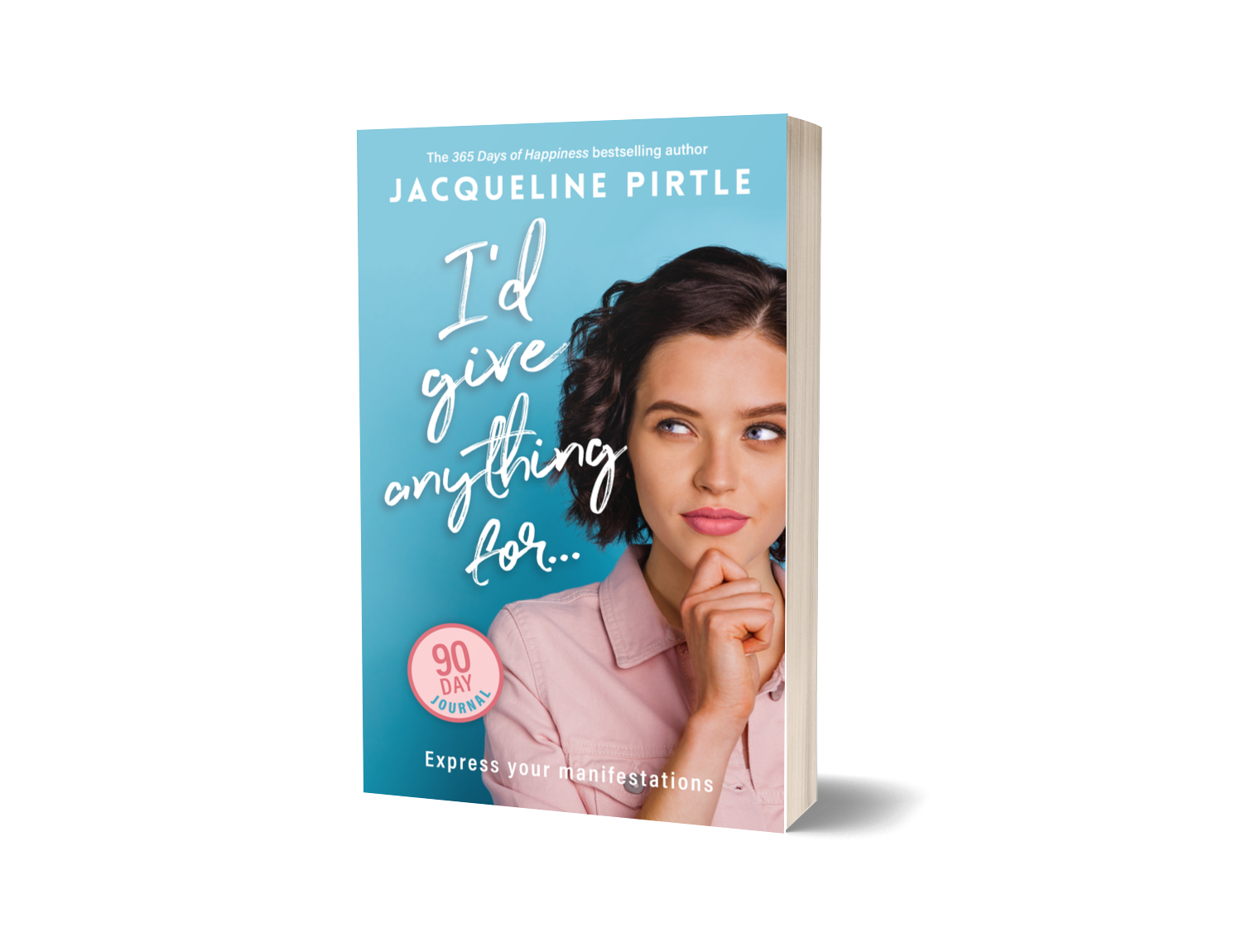 A cover of the book titled 'I'd Give Anything For... Women Edition with a woman on the cover. A manifestation journal by Jacqueline Pirtle