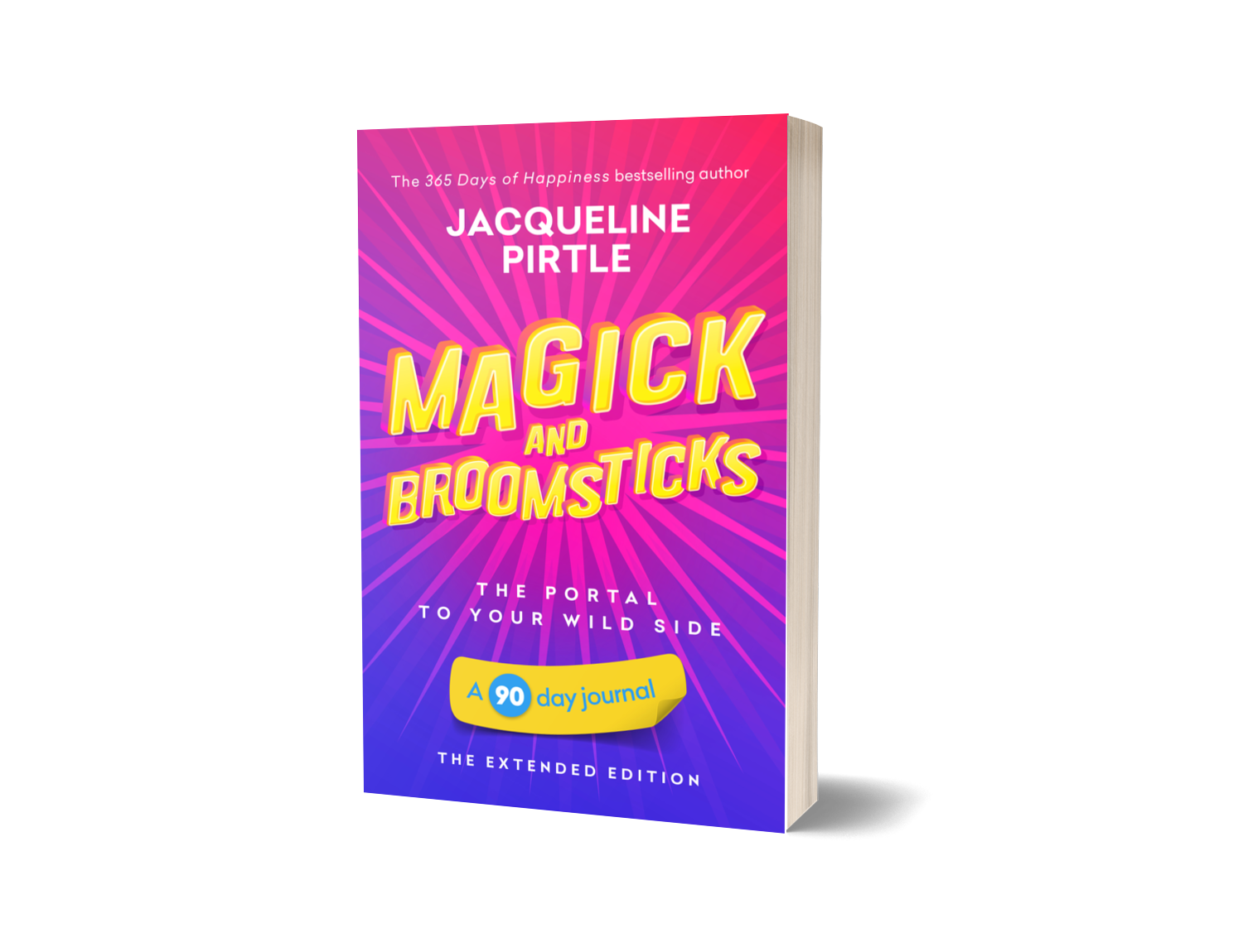 A cover image of the book titled 'Magick & Broomsticks – The Portal to Your Wild Side (90-Day Journal Workbook – Extended Edition)' by Jacqueline Pirtle. The cover has a vibrant design with pink and yellow accents, and it states the author as the #1 best-selling author.